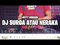 Download Lagu DJ SURGA ATAU NERAKA [ AMANG DJ ] REMIX TERBARU 2024