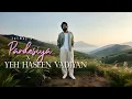 Download Lagu Pardesiya x Yeh Haseen Vadiyan - (JalRaj Version)| New Mashups 2025