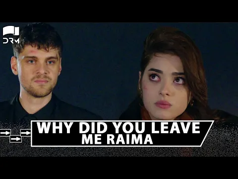 Download MP3 Why Did You Leave Me Raima | Best Moment | Zalim Istanbul | RP2Y