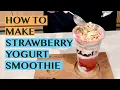 Download Lagu YOGURT SERIES: HOW TO MAKE PREMIUM STRAWBERRY YOGURT SMOOTHIE