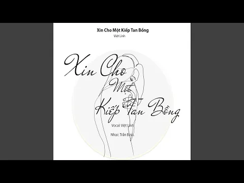 Download MP3 XIN CHO MỘT KIẾP TAN BỒNG