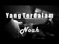 Download Lagu Yang Terdalam - Noah ( Acoustic Karaoke )