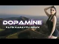 Fatih Karytu \u0026 Clara - Dopamine (Yeni TikTok Remix 2024)