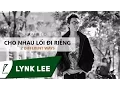 Download Lagu Lynk Lee - Cho nhau lối đi riêng - 2 different ways (Audio)