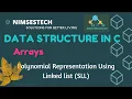 Polynomial Representation using Linked List SLL