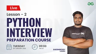 L2 Python Interview Preparation Course Vamsi Bheemreddy GeeksforGeeks Python