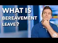 What is Bereavement Leave