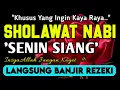 Download Lagu SHOLAWAT PENARIK REZEKI PALING DAHSYAT,Sholawat Nabi Muhammad SAW,SALAWAT JIBRIL PALING MERDU