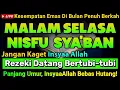 Lagu BULAN SYA'BAN | PUTAR AYAT INI DIDALAM RUMAH DAN TEMPAT USAHA, REZEKI - DAGANG LANCAR. BEBAS HUTANG.
