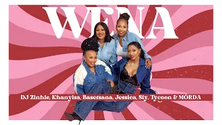 Wena (Lyric Video) - DJ Zinhle, Khanyisa, Basetsana, Jessica, Sly, Tycoon \u0026 MÖRDA