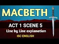 MACBETH Act 1 Scene 5 Line by Line explanation ISC English Shakespeare English For All