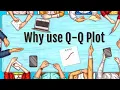Why use Q - Q Plot What is it any way How to create it