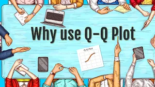 Why use Q - Q Plot What is it any way How to create it