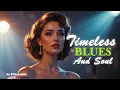 Timeless Blues \u0026 Soul Love Songs | Etta James Style Classics for the Heart