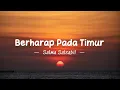 Salma Salsabil - Berharap Pada Timur (Lyric)
