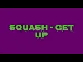 Squash - get up