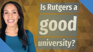 Is Rutgers a good university