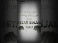 Lagu Mati lah kau ini😀😀😀