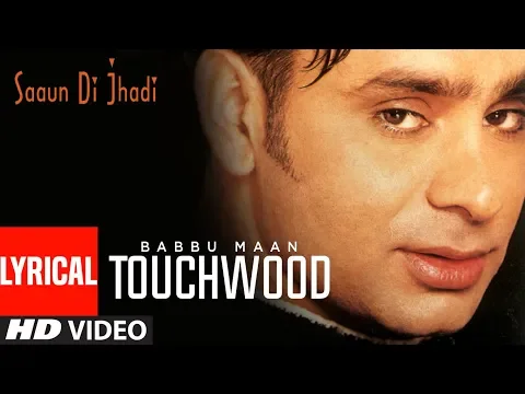 Download MP3 Touch Wood Babbu Maan (Lyrical Video) Saun Di Jhadi | Punjabi Lyrical Songs