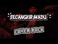 Lagu SECANGKIR MADU - 3 PEMUDA BERBAHAYA COVER ROCK BY AKKAZ BAND