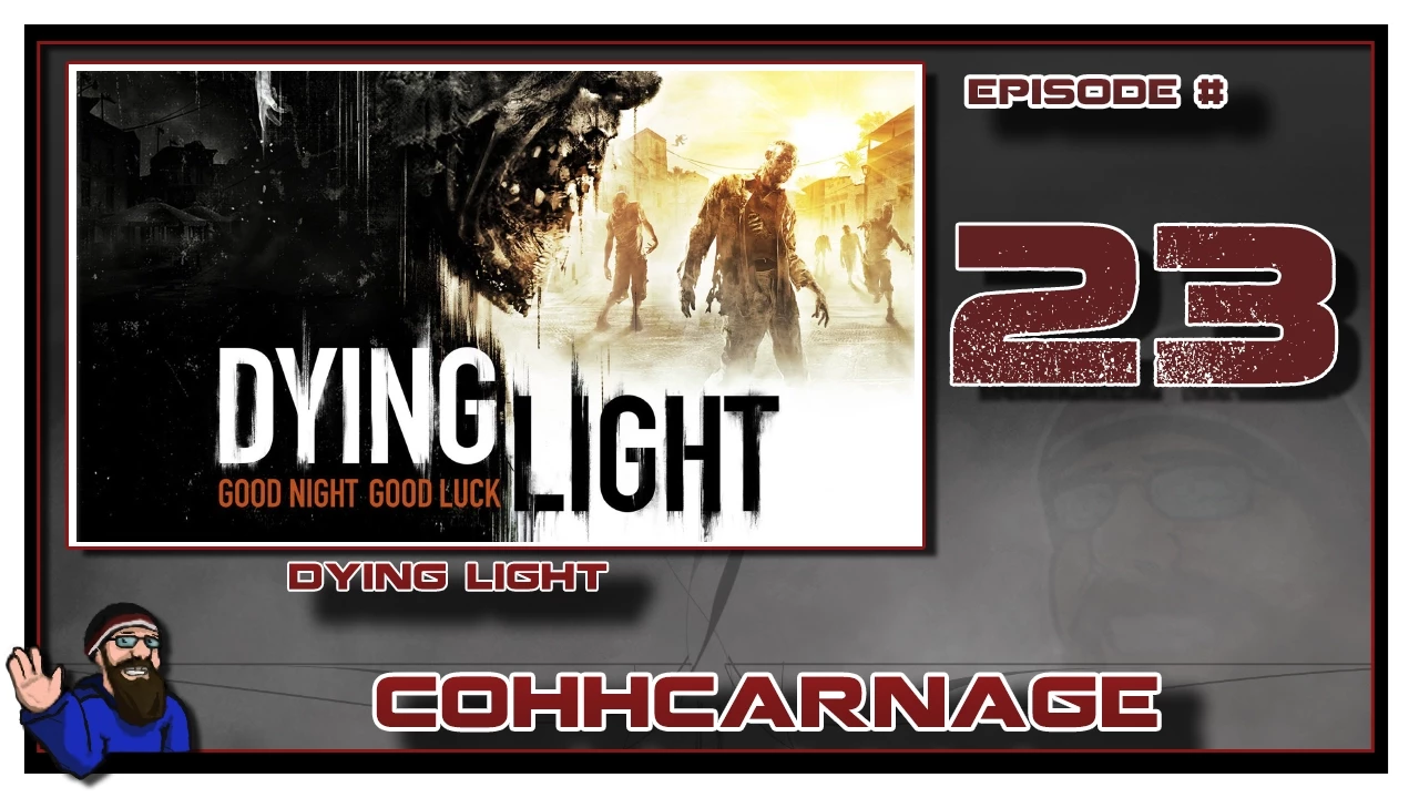 Dying Light Playthrough by CohhCarnage - Episode 23