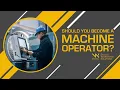 Should You Become a Machine Operator - Everything You Need to Know About the Machinist Career