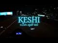Lagu Keshi Playlist Mix - Come Ride With Me