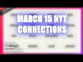 Unravel March 15 NYT Connections