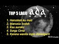 Lagu TOP 5 LAGU ADA BAND ( Tanpa IKLAN )