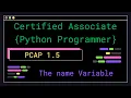 PCAP 1 5 - The name Variable