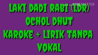 Download Laki dadi rabi (LDR) // ochol dhut // karoke +lirik tanpa vokal MP3