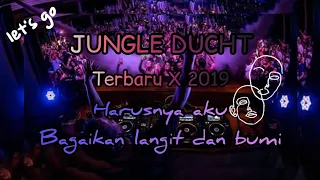 Download NEW JUNGLE DUCHT INDO||FULL BASS||Terbaru 2019 HARUSNYA AKU YANG DISANA VS BAGAIKAN LANGIT DAN BUMI MP3