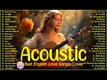 Download Lagu Soft English Acoustic Love Songs Cover Playlist 2025 ❤️ Soft Acoustic Cover Of Popular Love Songs
