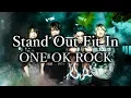 Download Lagu ONE OK ROCK - Stand Out Fit In 和訳、カタカナ付き