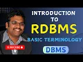 INTRODUCTION TO RDBMS BASIC TERMINOLOGY OF RDBMS RELATIONAL DATABASE MANAGEMENT SYSTEM DBMS