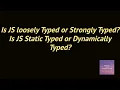 Is javascript loosely typed or Strongely Typed interview questions frontend