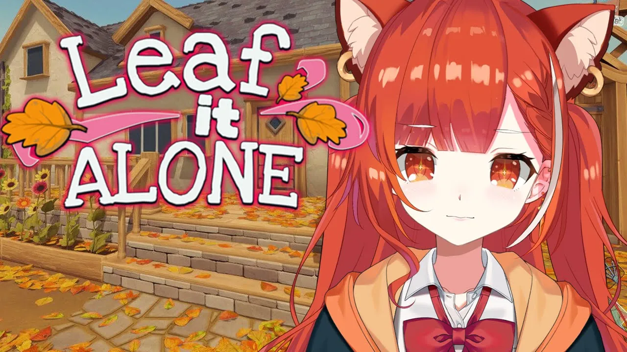 【 Leaf it Alone 】落ち葉を集めて皆の悩みも集める【ラトナ・プティ/にじさんじ】