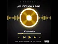 AGE DONT MEAN A THING (feat. RTN Mykel & TY Love)