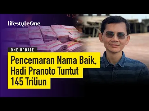 FANTASTIS! Hadi Pranoto Tuntut Balik dan Minta Ganti Rugi 145 Triliun | lifestyleOne