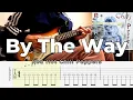 By The Way Red Hot Chili Peppers Guitar Cover with TAB
