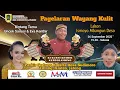 Download Lagu LIVE WAYANG KULIT KI KUSNI KESDIK / BT UNCEK \u0026 EVA KENTHIR / ISMOYO MBANGUN DESO / SUDIMORO, TULUNG