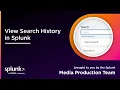 How to View Search History in Splunk