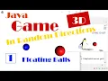 Java 3D How to Create a Mini Game - 1 Floating Balls with Source Code
