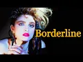 Download Lagu Borderline - Madonna [Remastered]