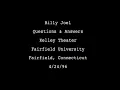 Billy Joel - Q&A: Who Is The Girl In "She's Got A Way"? (Fairfield 1996)