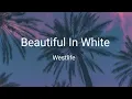 Download Lagu Westlife - Beautiful In White (lyrics)