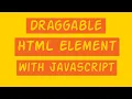 Draggable HTML Element using Pure JavaScript