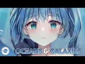 Download Lagu Nightcore - Oceans \u0026 Galaxies - (Lyrics)