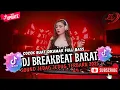 Download Lagu DJ BREAKBEAT BARAT REMIX TERBARU VIRAL 2025 🎵 || DJ CAMPURAN VIRAL TIKTOK TERBARU 2025 🎵