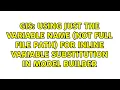 Using just the variable name not full file path for inline variable substitution in Model Builder